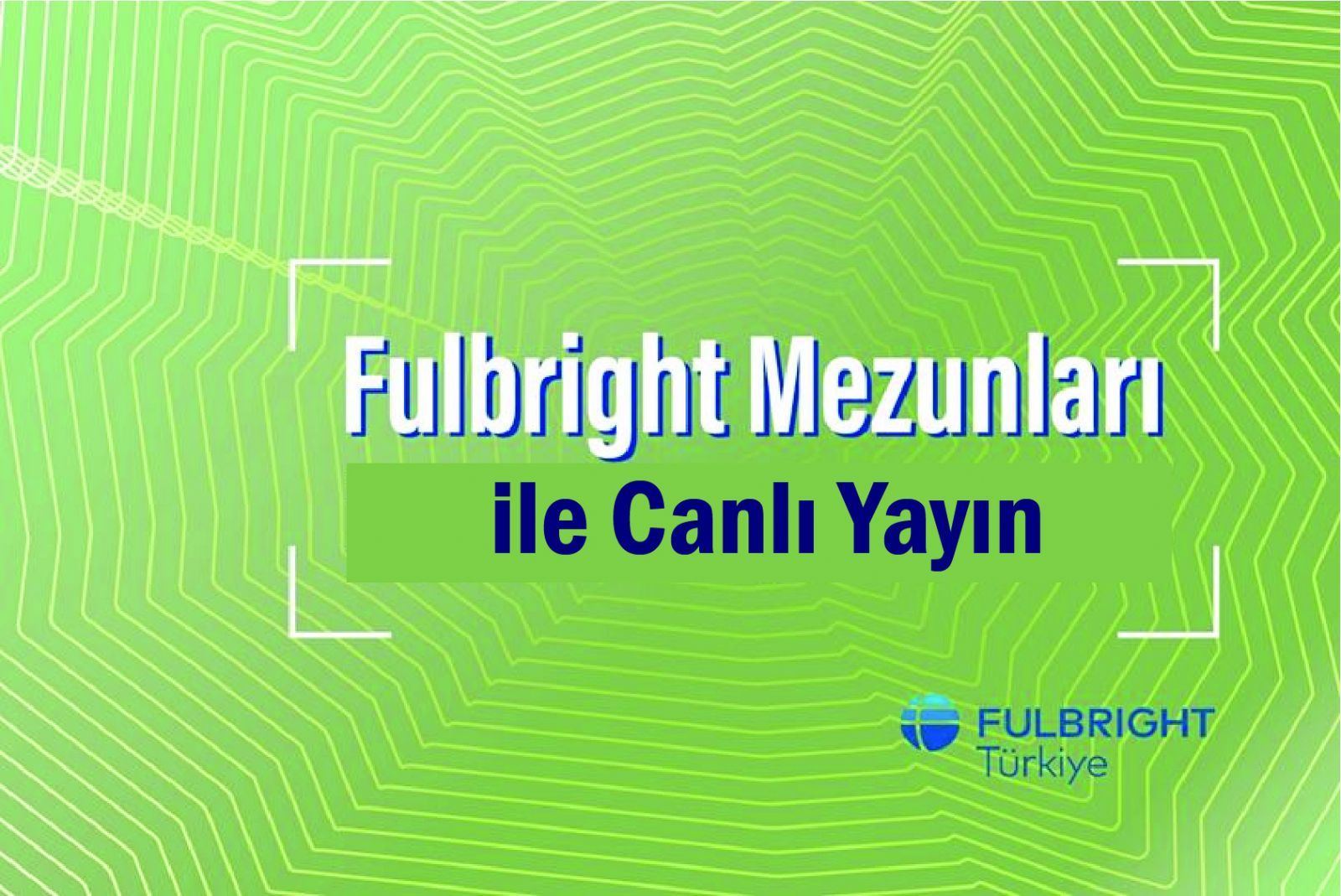 Fulbright Mezunları ile Canlı Yayın